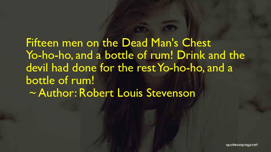 Dead Man's Chest Best Quotes By Robert Louis Stevenson