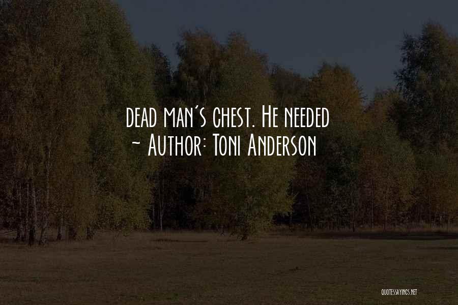 Dead Man's Chest Best Quotes By Toni Anderson