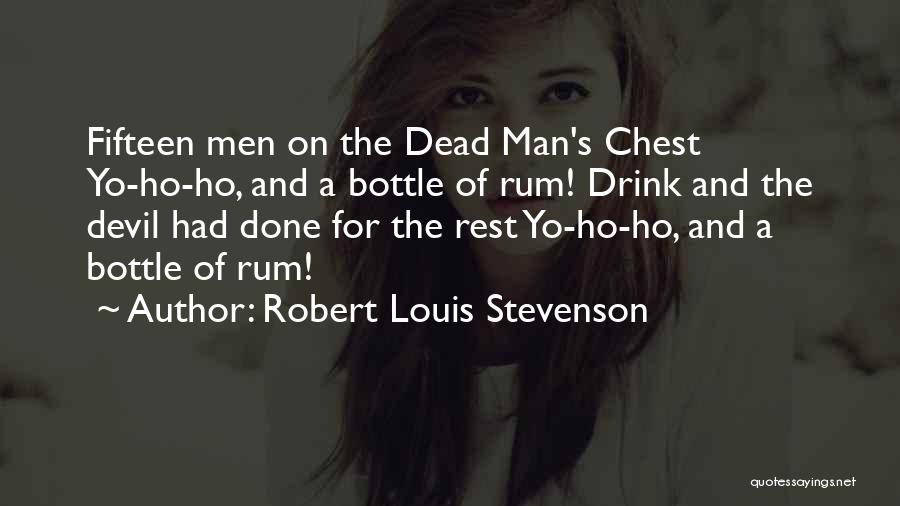 Dead Man's Chest Funny Quotes By Robert Louis Stevenson