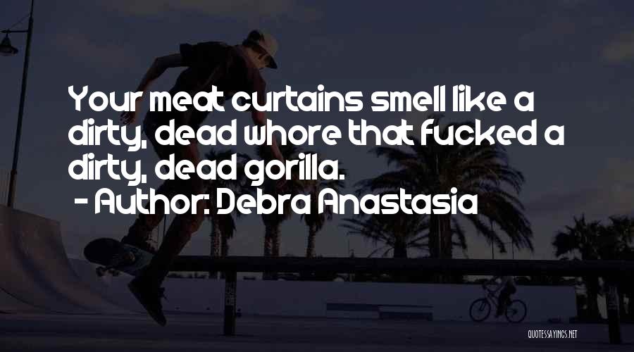 Dead Meat Quotes By Debra Anastasia