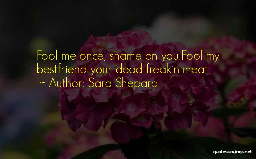 Dead Meat Quotes By Sara Shepard