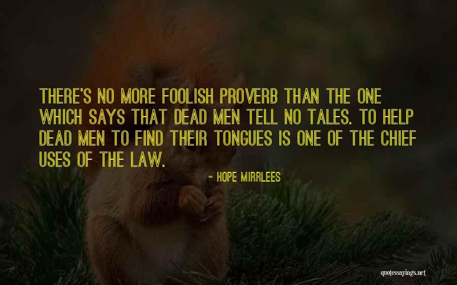 Dead Men Do Tell Tales Quotes By Hope Mirrlees Dead Men Do Tell Tales Quotes By Hope Mirrlees