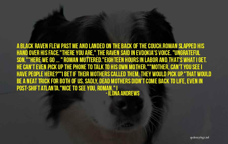Dead Mothers Quotes By Ilona Andrews Dead Mothers Quotes By Ilona Andrews