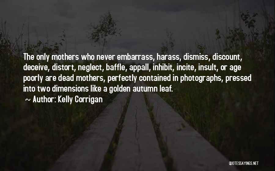 Dead Mothers Quotes By Kelly Corrigan