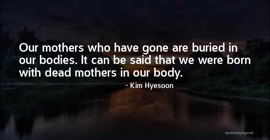 Dead Mothers Quotes By Kim Hyesoon Dead Mothers Quotes By Kim Hyesoon