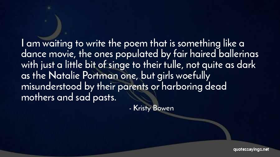 Dead Mothers Quotes By Kristy Bowen Dead Mothers Quotes By Kristy Bowen