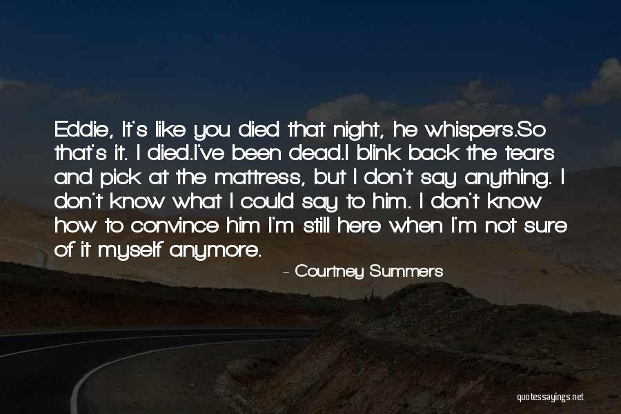 Dead Of Night Quotes By Courtney Summers Dead Of Night Quotes By Courtney Summers