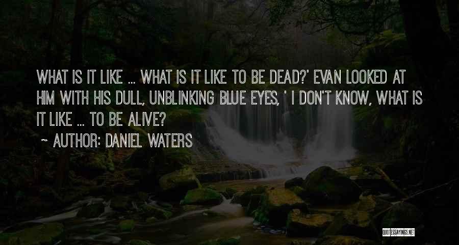 Dead Or Alive 4 Quotes By Daniel Waters