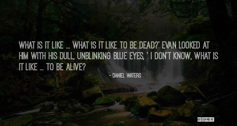 Dead Or Alive 4 Quotes By Daniel Waters