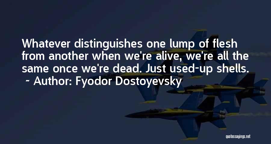 Dead Or Alive 4 Quotes By Fyodor Dostoyevsky