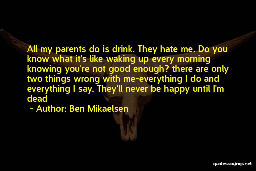 Dead Parents Quotes By Ben Mikaelsen