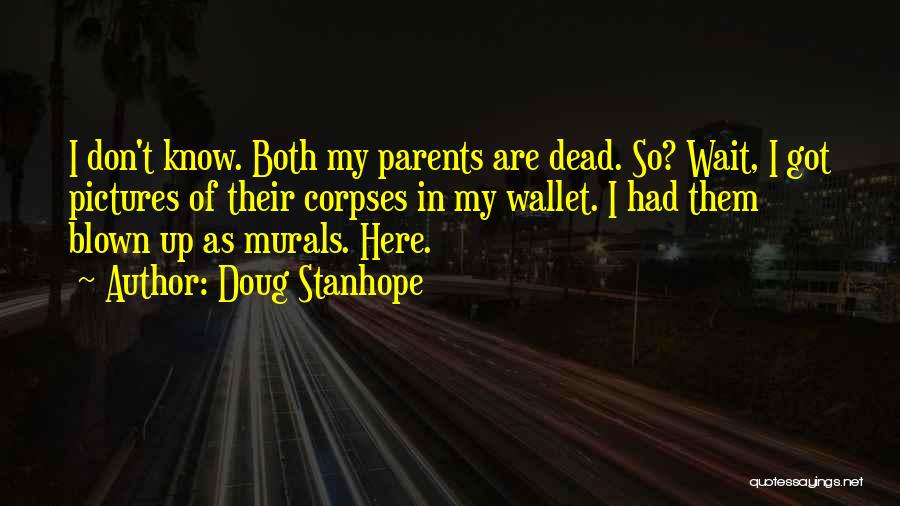 Dead Parents Quotes By Doug Stanhope