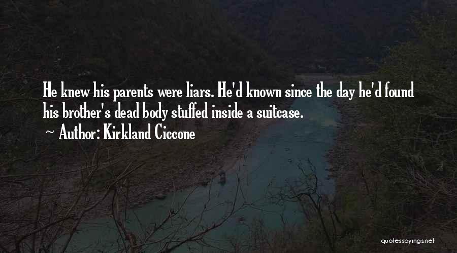 Dead Parents Quotes By Kirkland Ciccone