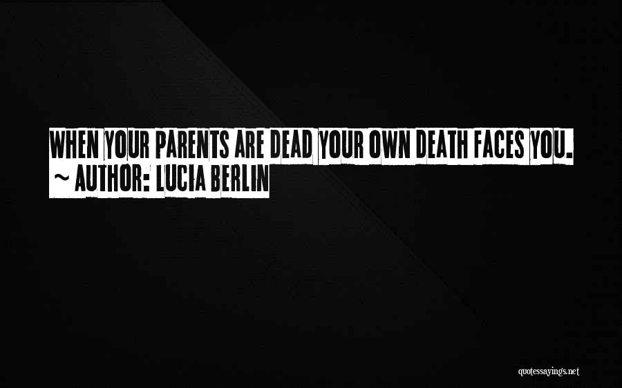 Dead Parents Quotes By Lucia Berlin