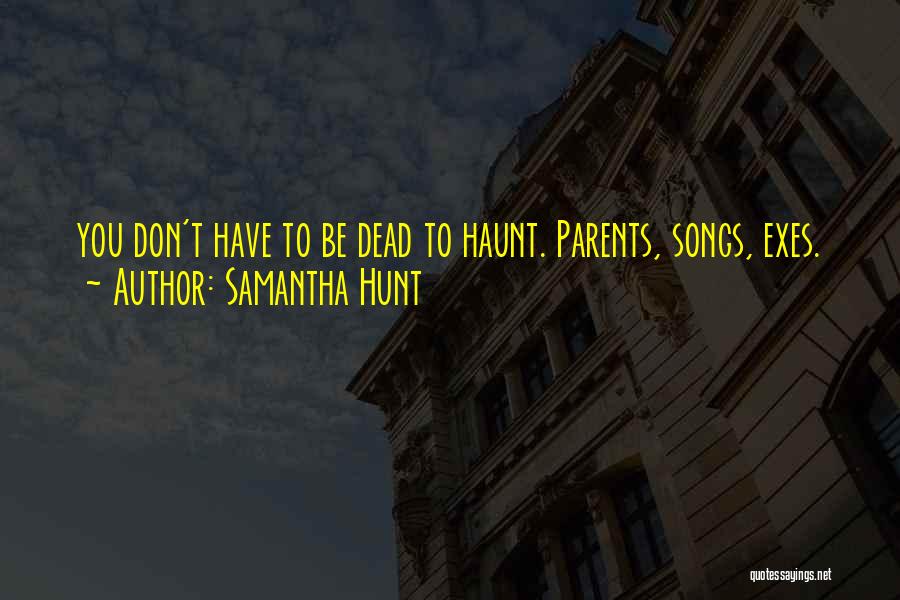 Dead Parents Quotes By Samantha Hunt