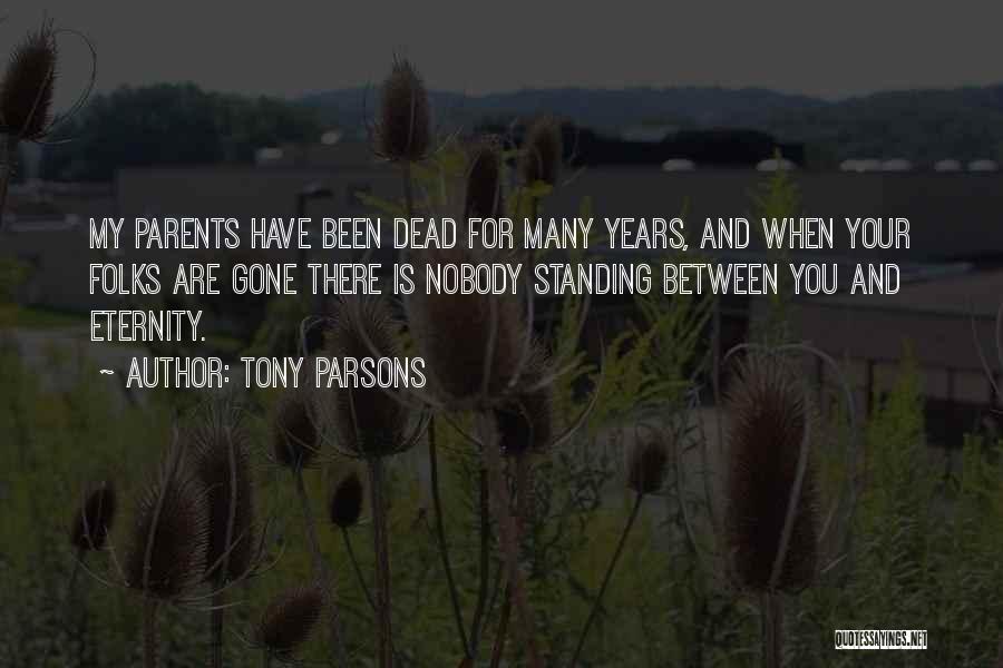 Dead Parents Quotes By Tony Parsons
