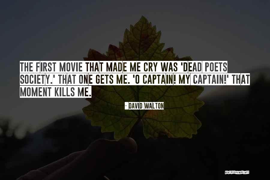 Dead Poets Society And Quotes By David Walton Dead Poets Society And Quotes By David Walton