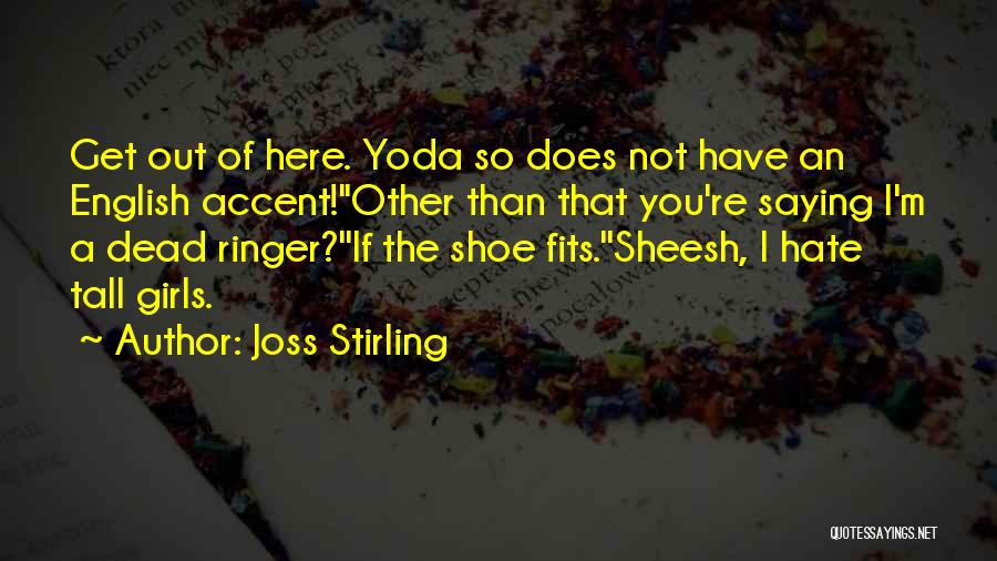 Dead Ringer And Other Quotes By Joss Stirling