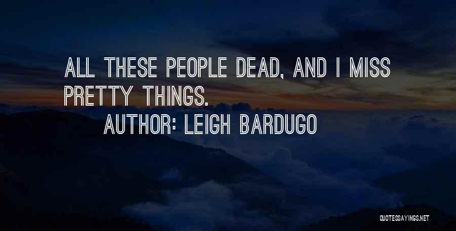 Dead Rising 2 Quotes By Leigh Bardugo