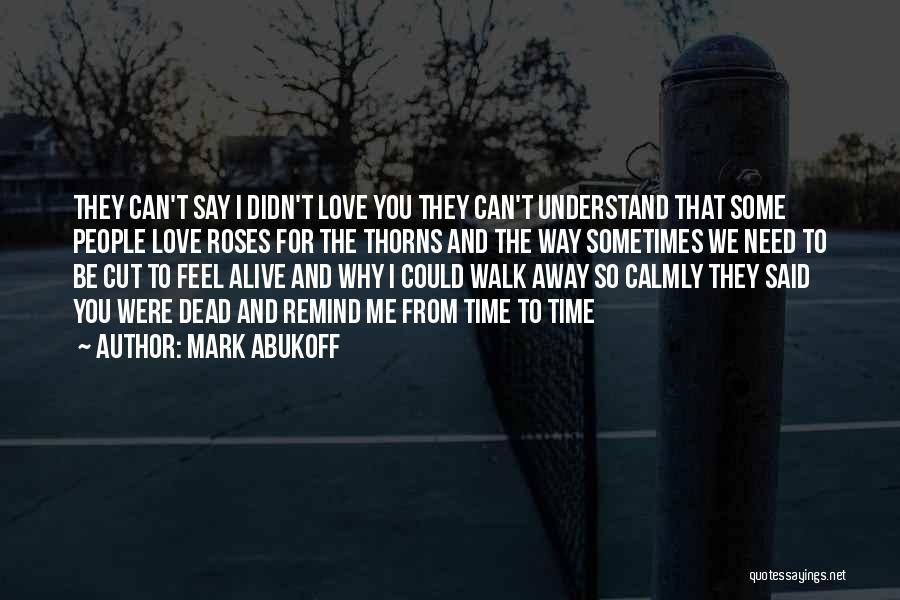 Dead Roses Quotes By Mark Abukoff