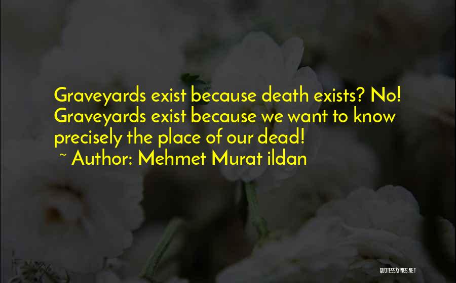 Dead Sayings And Quotes By Mehmet Murat Ildan