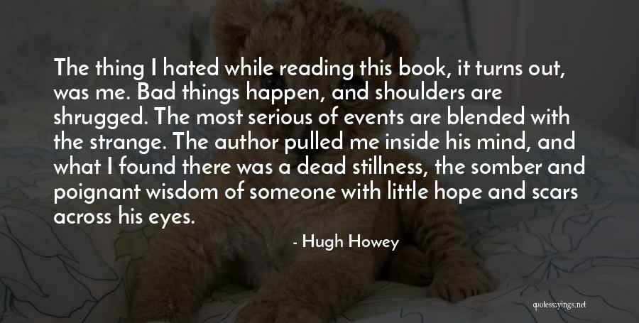 Dead Serious Quotes By Hugh Howey Dead Serious Quotes By Hugh Howey