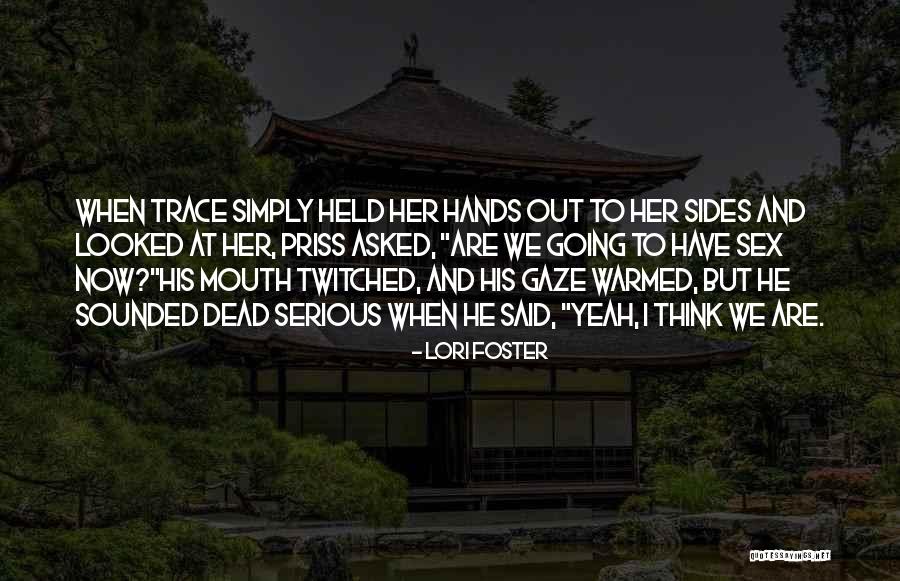 Dead Serious Quotes By Lori Foster Dead Serious Quotes By Lori Foster