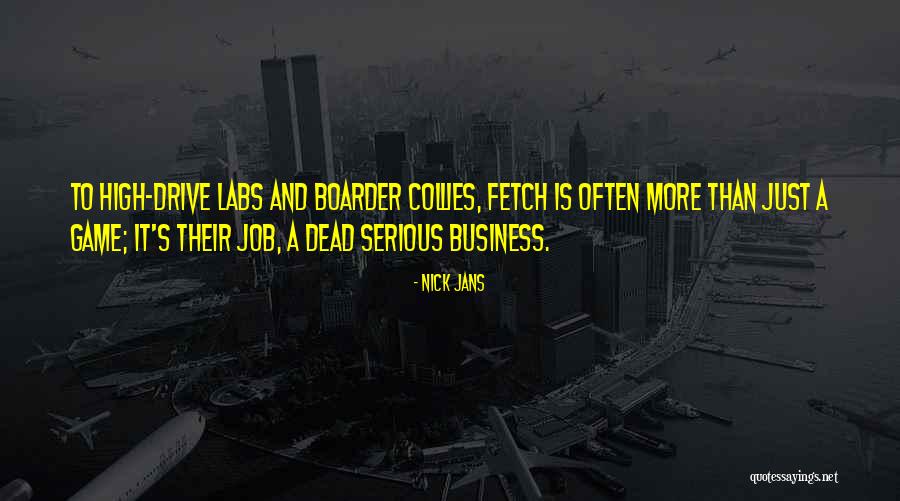 Dead Serious Quotes By Nick Jans Dead Serious Quotes By Nick Jans