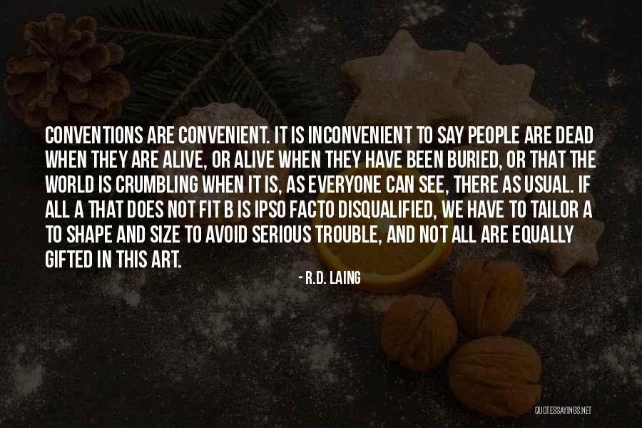 Dead Serious Quotes By R.D. Laing Dead Serious Quotes By R.D. Laing