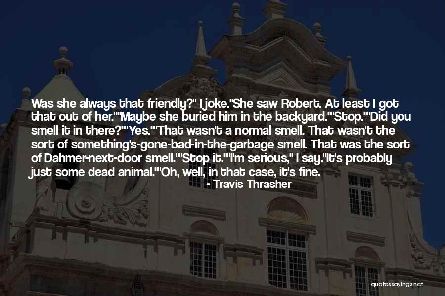 Dead Serious Quotes By Travis Thrasher Dead Serious Quotes By Travis Thrasher