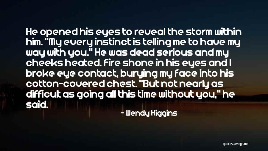 Dead Serious Quotes By Wendy Higgins Dead Serious Quotes By Wendy Higgins