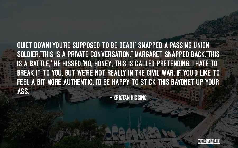Dead Soldier Quotes By Kristan Higgins Dead Soldier Quotes By Kristan Higgins