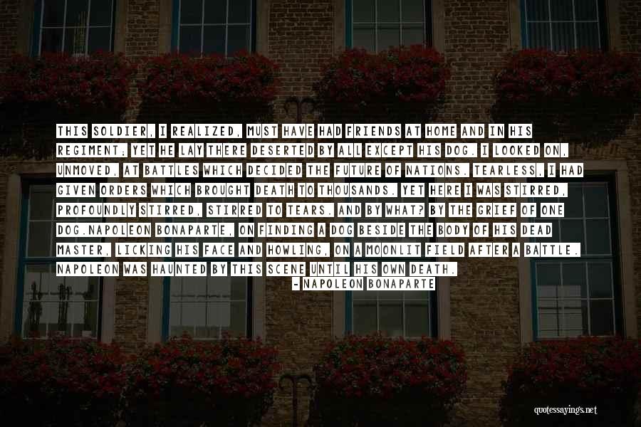 Dead Soldier Quotes By Napoleon Bonaparte Dead Soldier Quotes By Napoleon Bonaparte