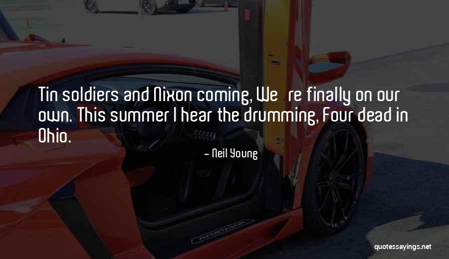Dead Soldier Quotes By Neil Young Dead Soldier Quotes By Neil Young