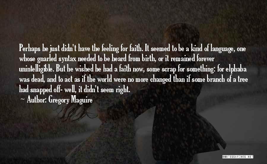 Dead Son Quotes By Gregory Maguire