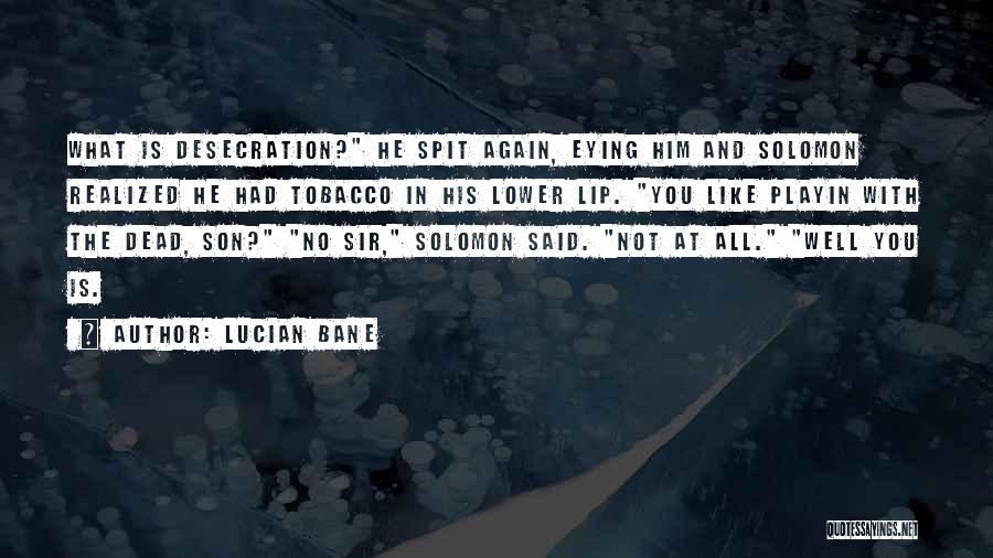 Dead Son Quotes By Lucian Bane
