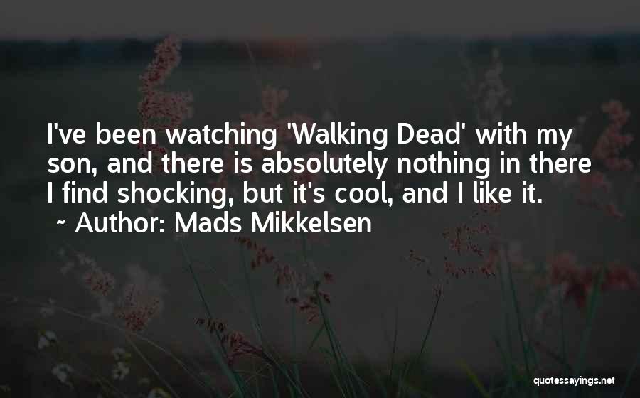 Dead Son Quotes By Mads Mikkelsen