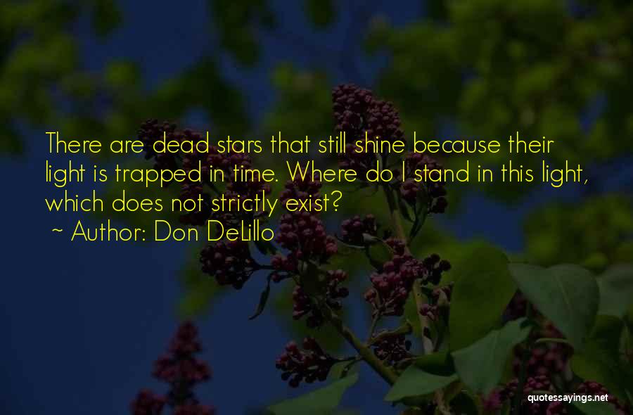 Dead Stars Quotes By Don DeLillo