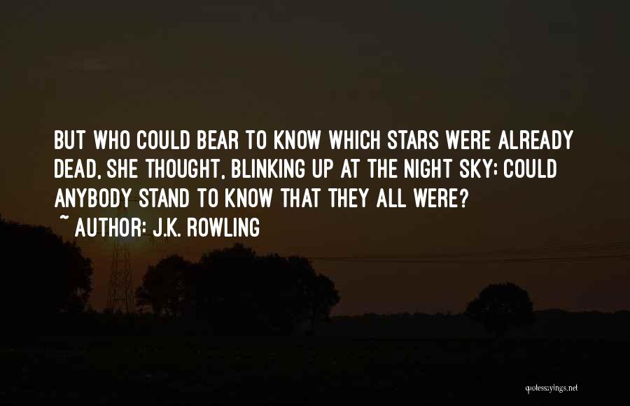 Dead Stars Quotes By J.K. Rowling