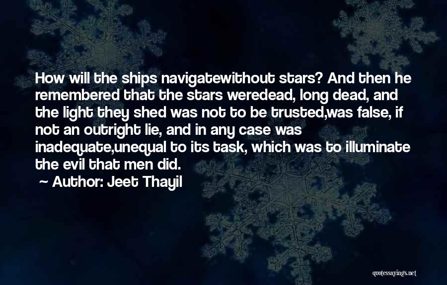 Dead Stars Quotes By Jeet Thayil