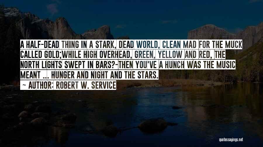 Dead Stars Quotes By Robert W. Service