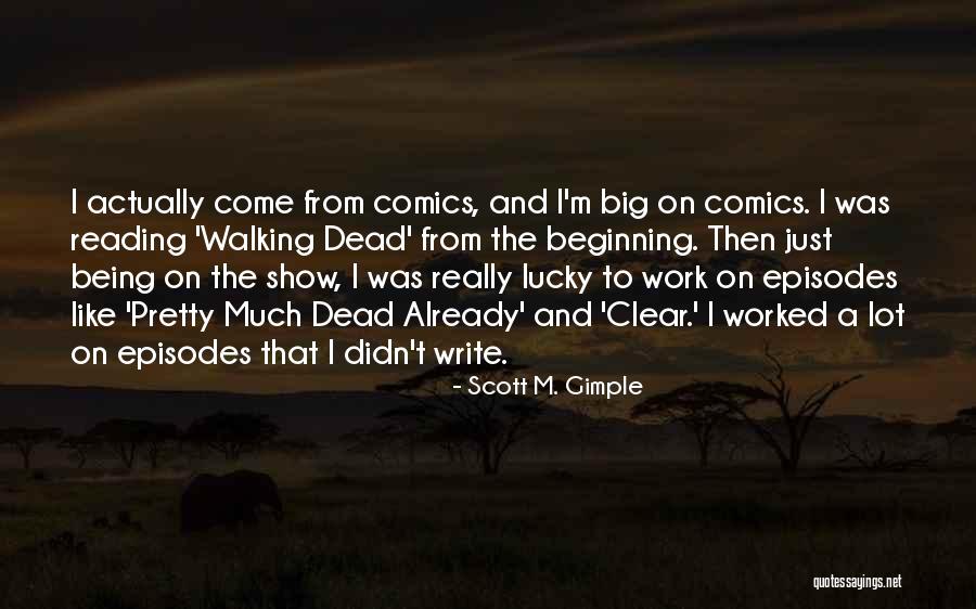 Dead Still Episodes Quotes By Scott M. Gimple