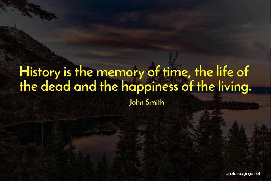 Dead Still Only Memories Quotes By John Smith Dead Still Only Memories Quotes By John Smith
