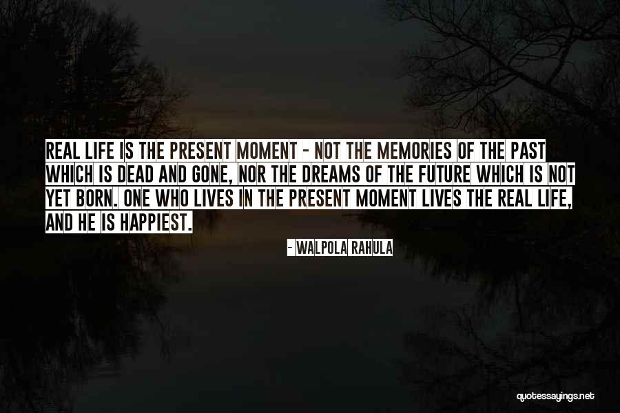 Dead Still Only Memories Quotes By Walpola Rahula Dead Still Only Memories Quotes By Walpola Rahula