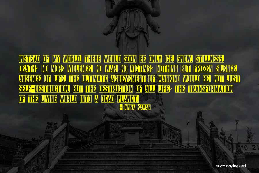 Dead The Silence Quotes By Anna Kavan Dead The Silence Quotes By Anna Kavan