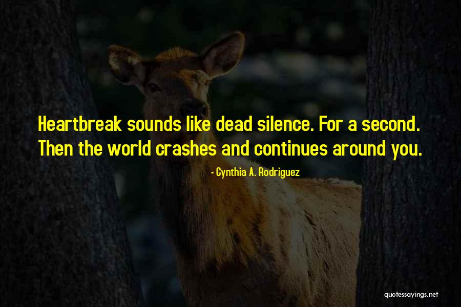 Dead The Silence Quotes By Cynthia A. Rodriguez Dead The Silence Quotes By Cynthia A. Rodriguez