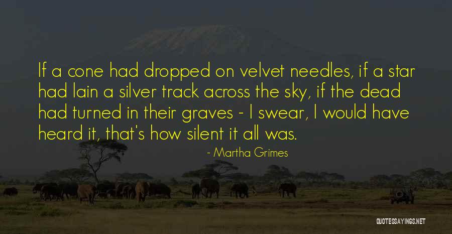 Dead The Silence Quotes By Martha Grimes Dead The Silence Quotes By Martha Grimes