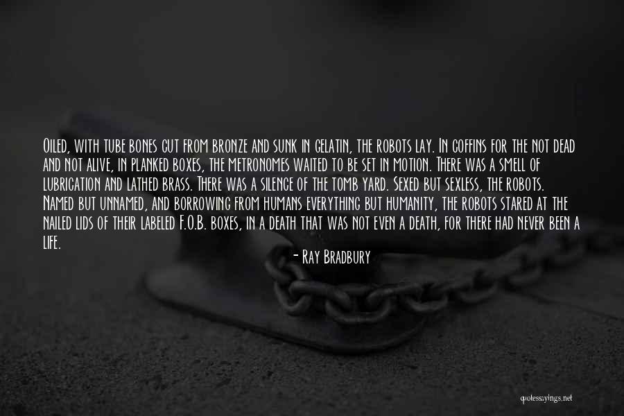 Dead The Silence Quotes By Ray Bradbury Dead The Silence Quotes By Ray Bradbury