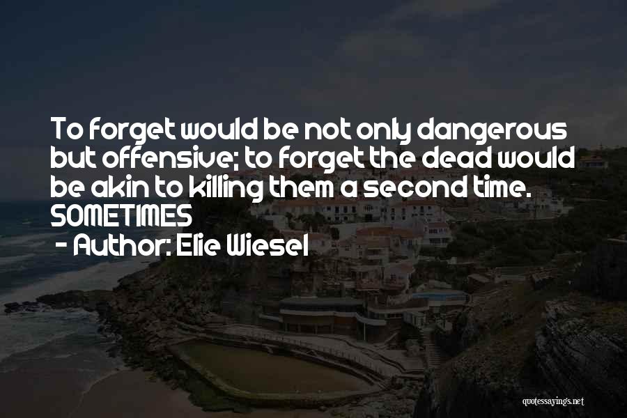 Dead Time Quotes By Elie Wiesel