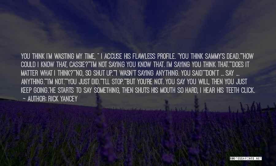 Dead Time Quotes By Rick Yancey